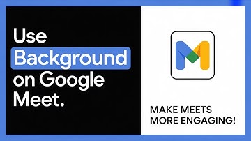How to Change Background in Google Meet (Step-by-Step Guide)