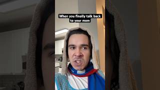 When You Finally Talk Back To Your Mom