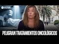 Un HOSPITAL ONCOLÓGICO en CRISIS: PELIGRAN TRATAMIENTOS contra el CÁNCER