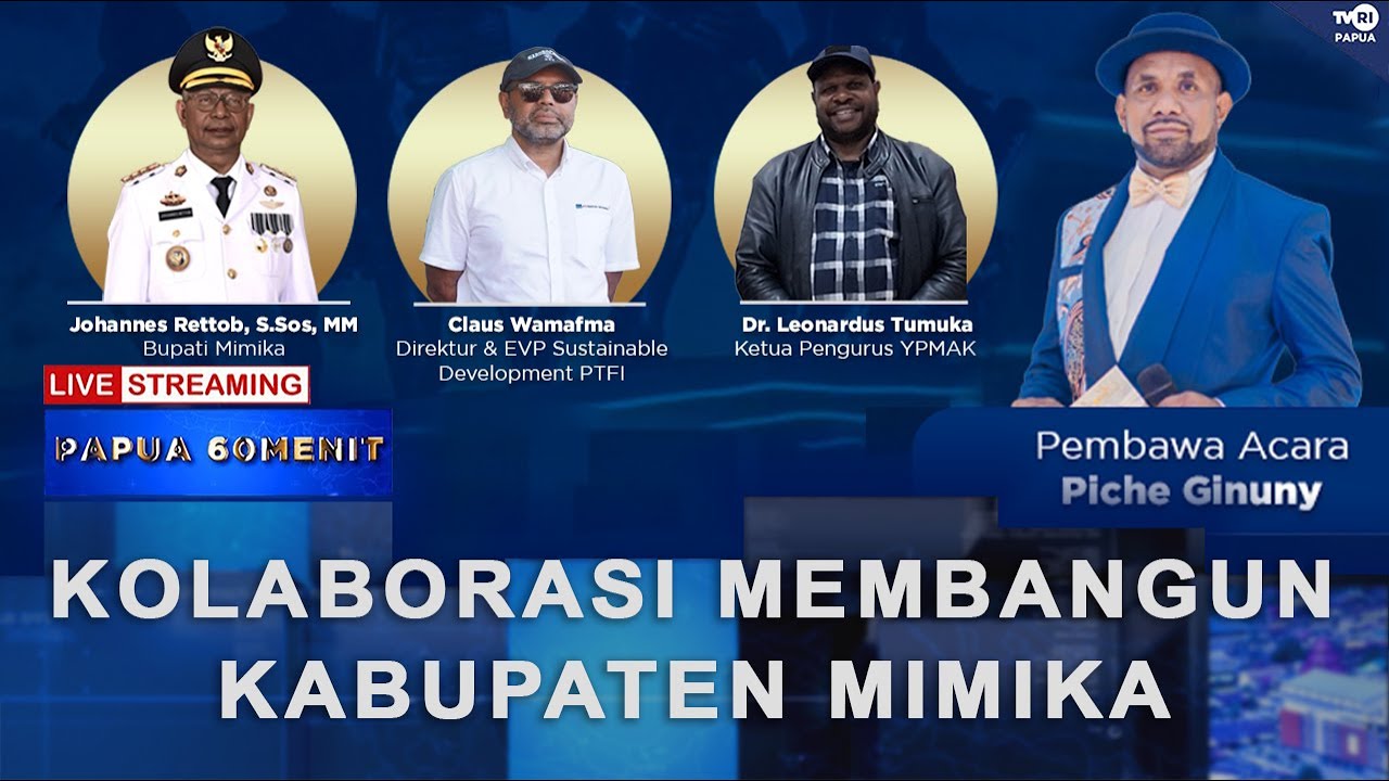 KOLABORASI MEMBANGUN MIMIKA [PAPUA 60 MENIT]