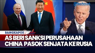 AS Terbitkan Sanksi ke Perusahaan China yang Pasok Senjata ke Rusia