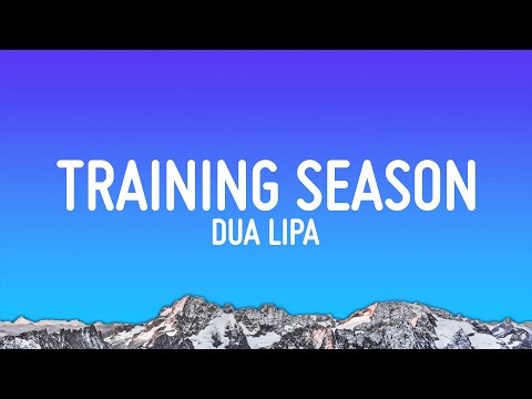 Dua Lipa - Training Season (Lyrics)