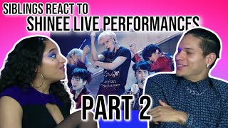 Siblings react to "Why SHINee are Live Performing Legends" for the first time| PART 2 | REACTION