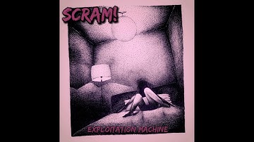 Scram! - Exploitation Machine (Full Album)