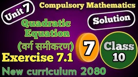 Class 10|| compulsory math|| unit 7|| Quadratic equation|| exercise 7.1 ||solution||Nepal 2080||