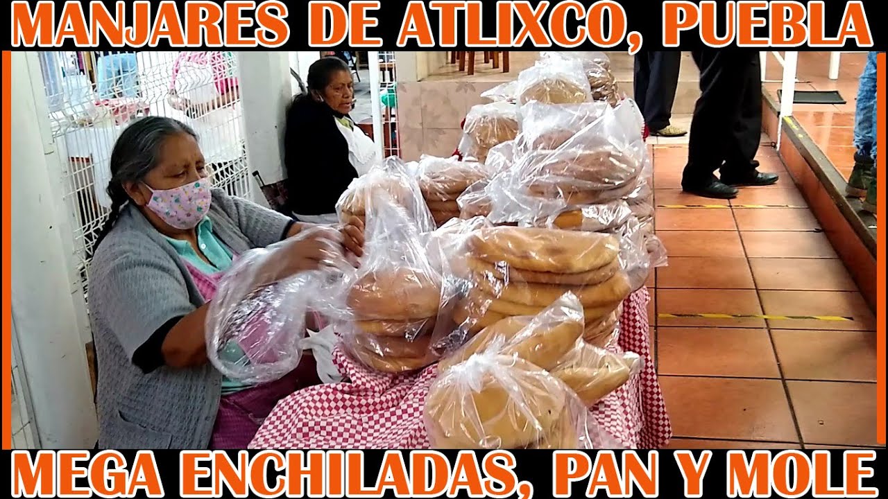 Atlixco Puebla Mercado de comidas Benito Juarez Las famosas enchiladas YouTube
