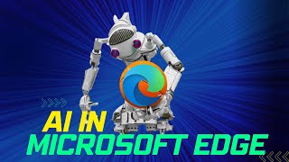 AI in your Microsoft Edge Web Browser