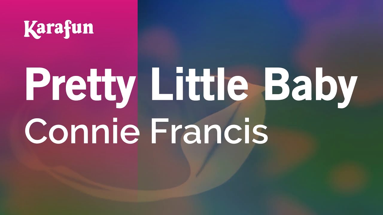 Pretty Little Baby - Connie Francis | Karaoke Version | KaraFun Pretty Little Baby - Connie Francis | Karaoke Version | KaraFun