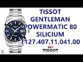 TISSOT GENTLEMAN POWERMATIC 80 SILICIUM T127.407.11.041.00