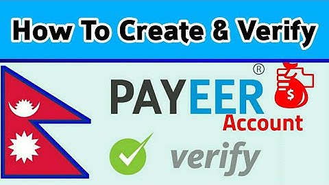 How To Create & Verify Payeer Account | How to Verify Payeer Account In Nepal | Payeer Account 2020