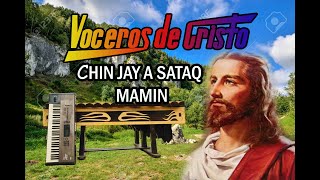 Voceros de Cristo - Chin Jay a Sataq Mamin (Video Official) Santa Eulalia