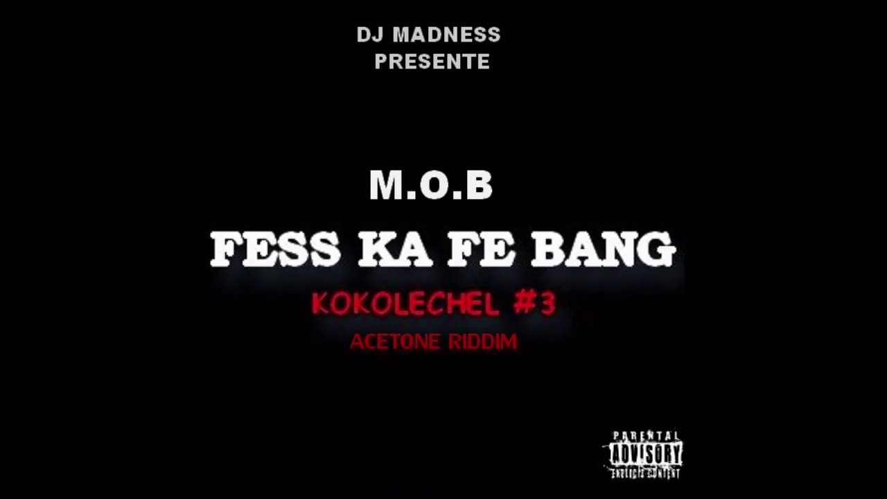 DJ MADNESS X MOB   Fess ka fe bang acetone riddim