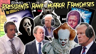 The Presidents Rank Horror Franchises