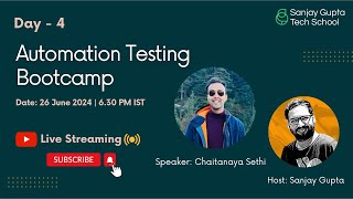 Day - 4 | Automation Testing Bootcamp | by Chaitanaya Sethi, QA Expert | Sanjay Gupta Tech School Profile