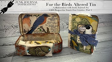 Altered Tin | For the Birds | @JunkJournalJoy  Collab | CDT for Tracie Fox Creative Pt. 1