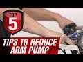 Top 5 Tips To Reduce Arm Pump