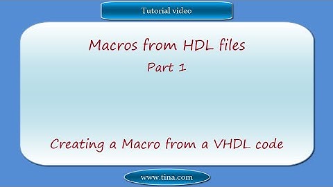 Macros from HDL files, Part 1: Creating a Macro from a VHDL code