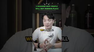PART 1 - Why People Will Buy Hudson Place Residences