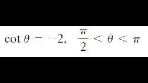 cot theta = -2 find the remaining trig functions