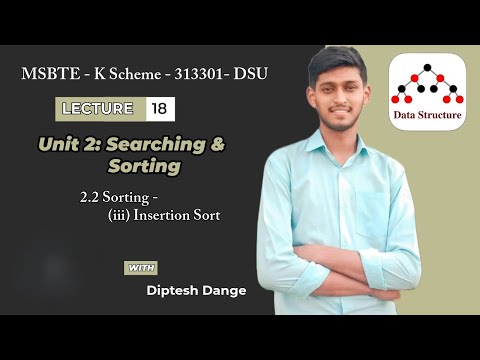 2.2 Sorting: Insertion  Sort Explanation |313301| Unit 2| DSU Unit 2 K Scheme | Diptesh Dange| MSBTE