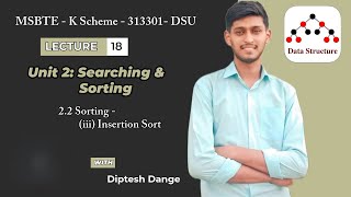 2.2 Sorting: Insertion  Sort Explanation |313301| Unit 2| DSU Unit 2 K Scheme | Diptesh Dange| MSBTE