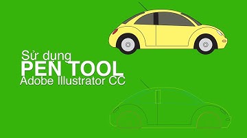Sử dụng Công cụ Pen Tool trong Adobe illustrator CC #dohoamaytinh #thietkedohoa