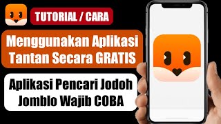 Cara Menggunakan Aplikasi Tantan | Dijamin Nggak JOMBLO Lagi