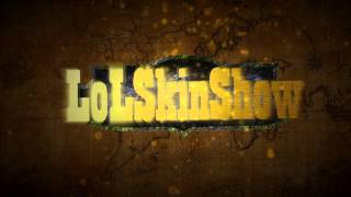 LolSkinShow New Intro!