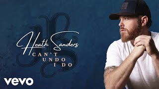 Heath Sanders - Can't Undo I Do (Audio)