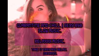Quarantine And Chill | Sexy R&B Slow Music.  ("My Girlfriend")