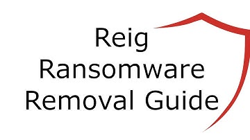 Reig File Virus Ransomware [.Reig] Removal and Decrypt .Reig Files