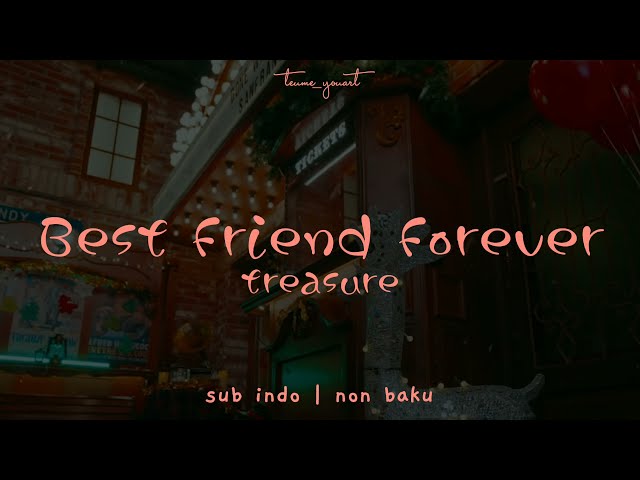 Best Friend Forever - Treasure Lirik [sub indo | non baku] class=