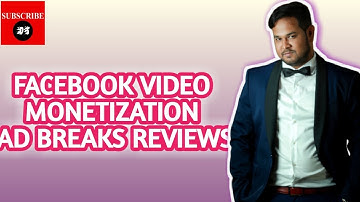 facebook video monetization ad breaks review statuses | Diptanu Shil