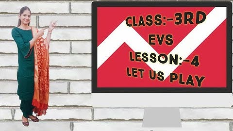 Class 3rd EVS Lesson -4  LET US PLAY