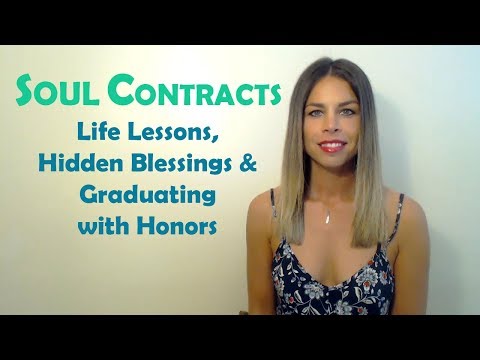 Soul Contracts: Life Lessons, Hidden Blessings & Graduating with Honors