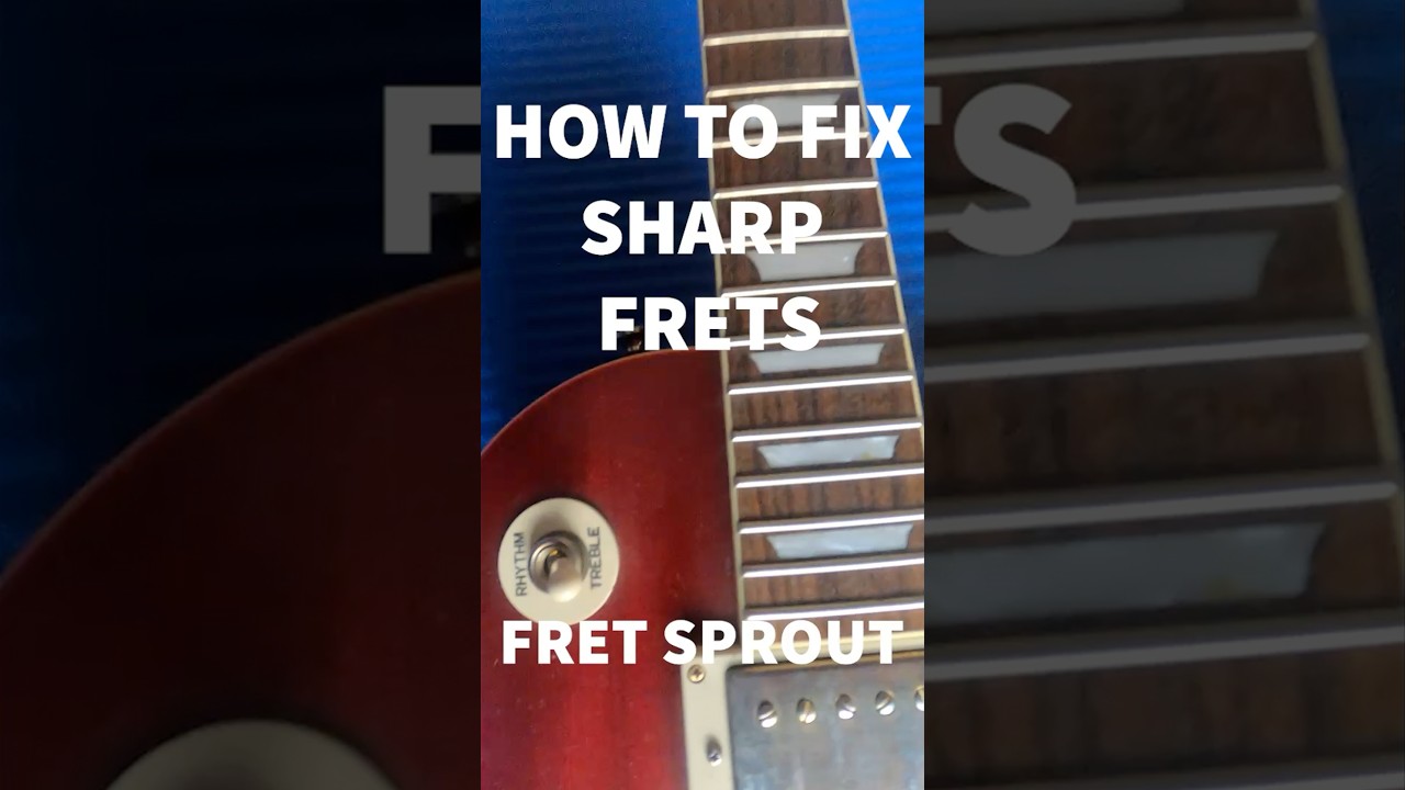 Fret Sprout Fix | Why Guitar Frets Stick Out (And How to Repair It ...