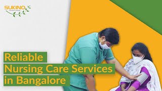 The Most Reliable Home Nursing Care Service in Bangalore - Sukino Healthcare
