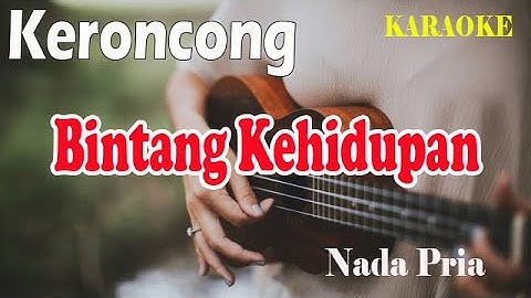 BINTANG KEHIDUPAN KERONCONG ll KARAOKE KERONCONG ll NIKE ARDILA ll NADA PRIA BES=DO