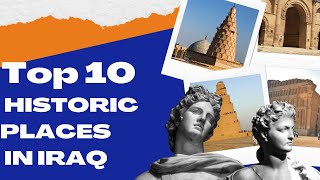 Top 10 Historic Places in Iraq | MOJ TRAVEL