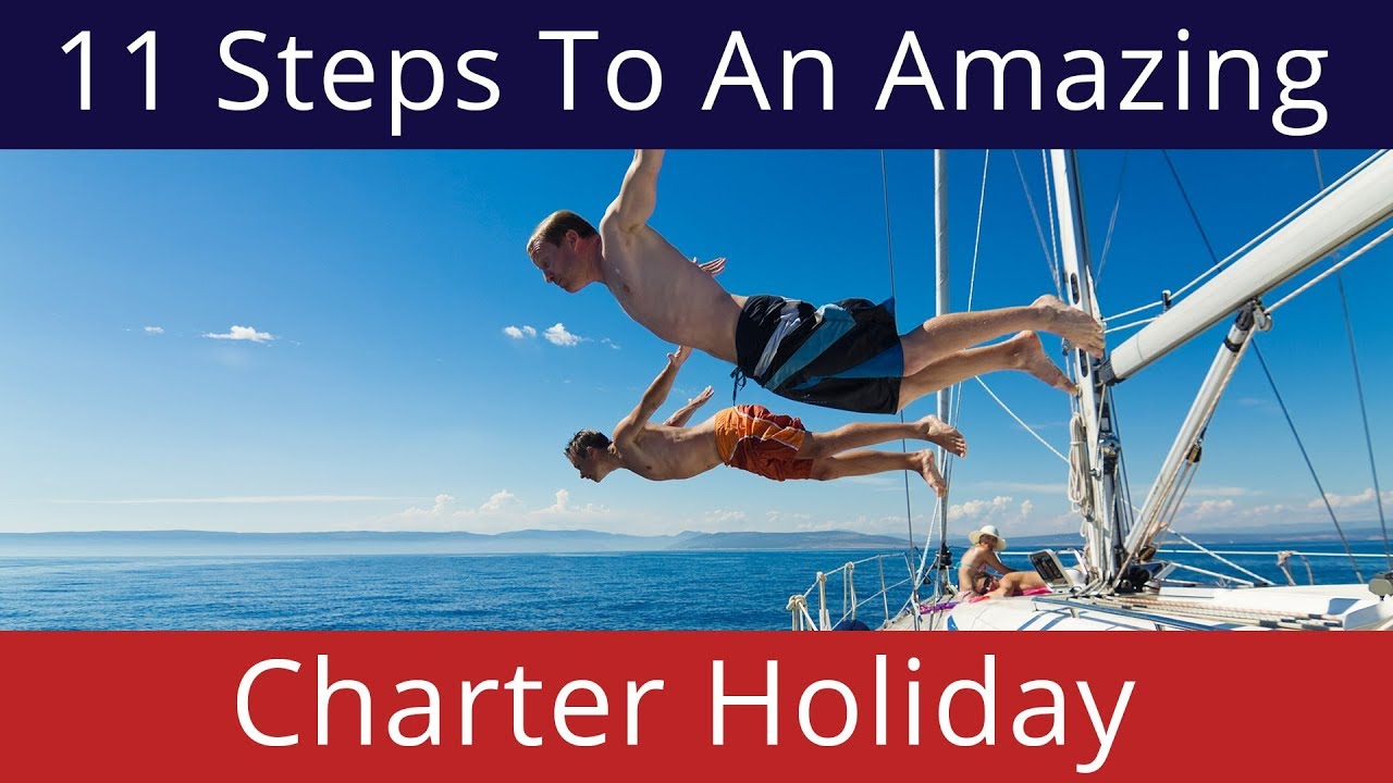 11 Steps To An Amazing Charter Holiday