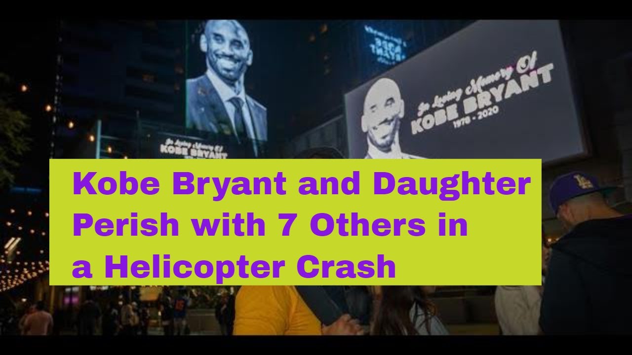 Kobe Bryant, Daughter and 7 Others Perish in Helicopter Tragedy - YouTube