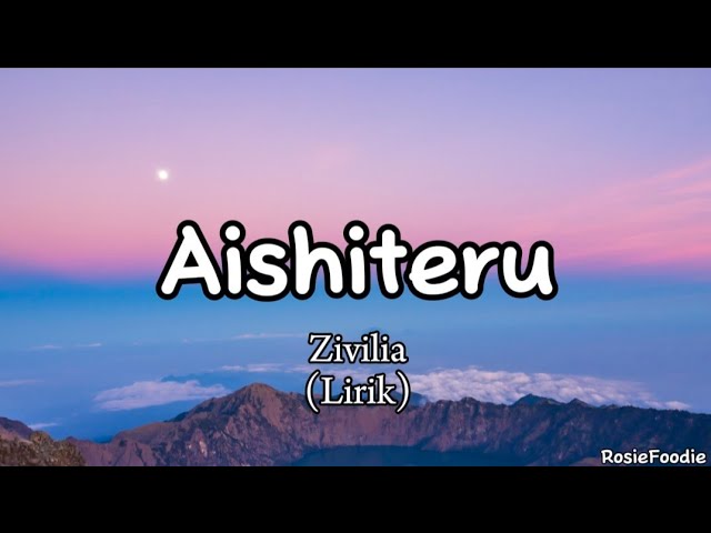 Aishiteru - Zivilia (Lirik) class=