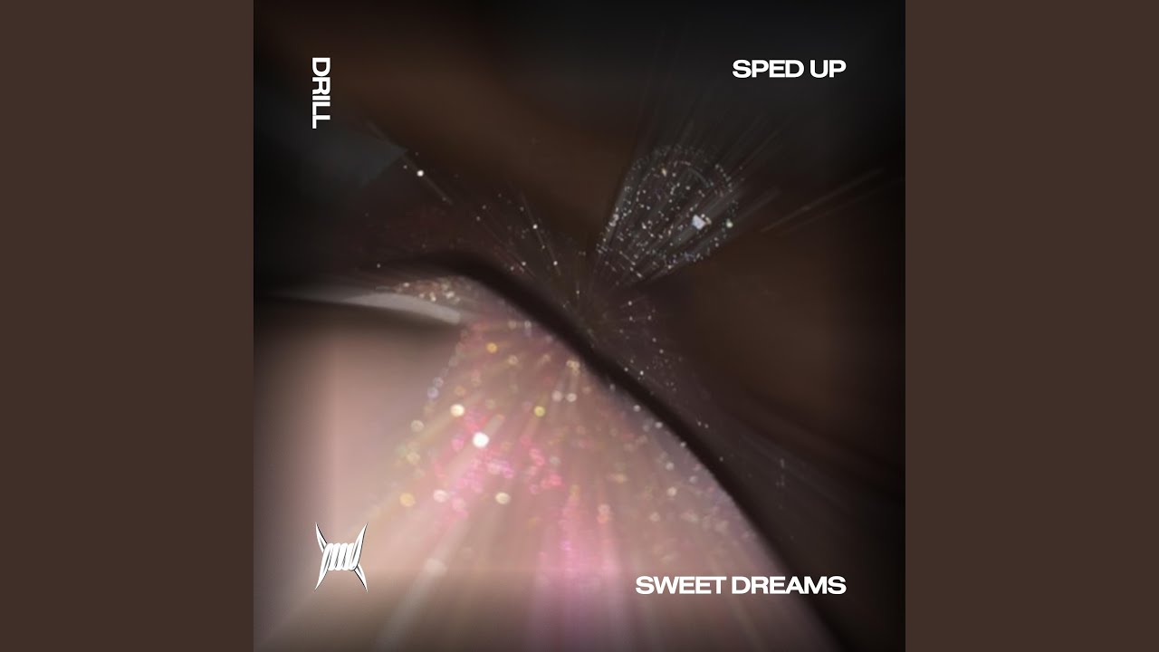 SWEET DREAMS (DRILL SPED UP)