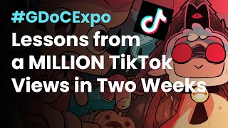 Lessons from a Million TikTok Views in Two Weeks #GDoCExpo