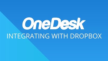 OneDesk - Integrating with Dropbox