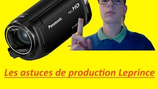 Les Astuces De Production Leprince Les Caméscopes Et Le Wifi