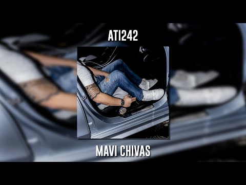 Ati242 - Mavi Chivas (Speed Up)