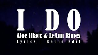 Video thumbnail of "Aloe Blacc & LeAnn Rimes - I Do (Lyrics)"