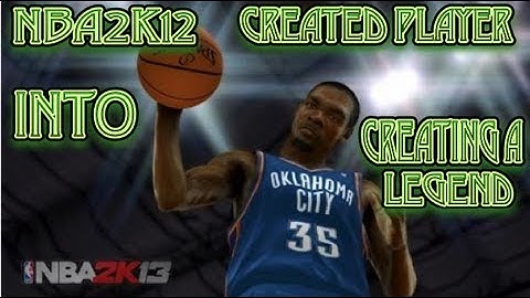 NBA 2K12-Tutorial On How To Get A Created Player Into Creating a Legend