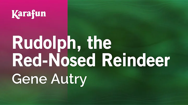 Rudolph, the Red-Nosed Reindeer - Gene Autry | Karaoke Version | KaraFun